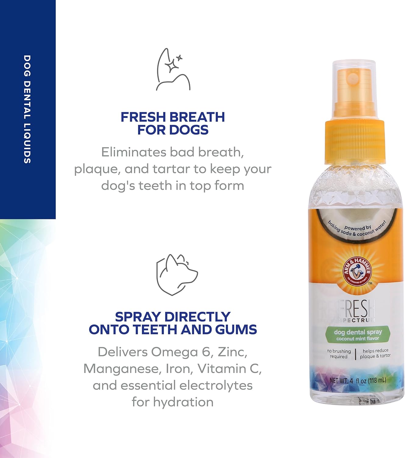 ARM & HAMMER Fresh Spectrum Coconut Mint Dog Dental Spray, 118ml, Best Dental Care for Dogs, Removes Plaque & Tartar, Freshens Breath, Gum & Teeth Cleaning, No Brushing, Easy to Use Pet Oral Hygiene - Comfort Style
